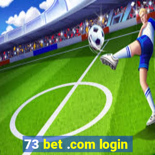 73 bet .com login